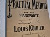 1904 printing Practical Method for the Pianoforte By Louis Kohler Item # 265